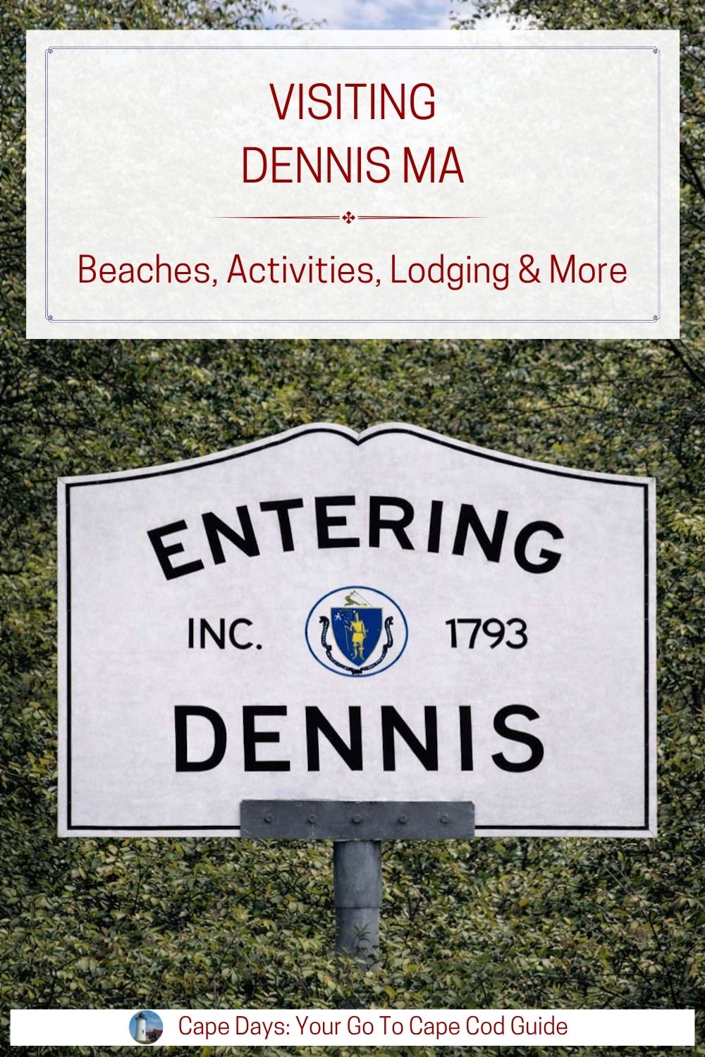 Pinterest graphic showing "Entering Dennis" roadside sign. Text overlay on graphic: "Visiting Dennis MA: Beaches, Activities, Lodging & More"