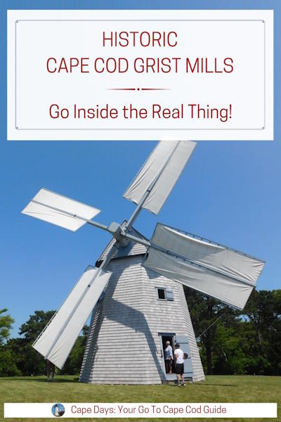 Pinterest graphic with the words “Historic Cape Cod Grist Mills – See Inside the Real Thing!”, over a photo of a Cape Cod windmill.